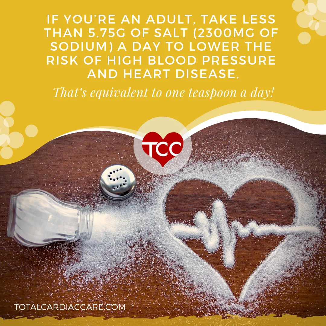 Poster: If you are an adult, take less than 5.75 grams of salt, 2300 milligrams of sodium, a day to lower the risk of high blood pressure and heart disease. That is equivalent to one teaspoon a day. Spilled salt forming a heart with an ECG trace.